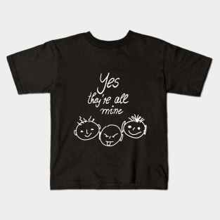 Yeah They Are All Mine Kids T-Shirt